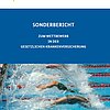 Titelblatt des Sonderberichtes zum Wettbewerb in der gesetzlichen Krankenversicherung; darauf Bild von Schwimmern beim Sprung ins Becken während eines Wettkampfs.